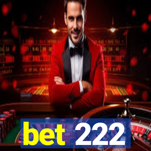 bet 222